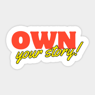 "Own your story!" Text Sticker